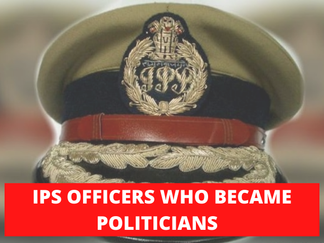 IPS Officers who became Politicians 